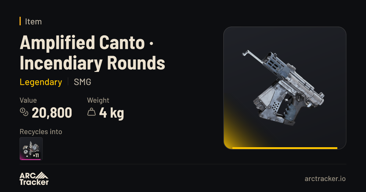 Amplified Canto · Incendiary Rounds - ARC Raiders | ARC Tracker