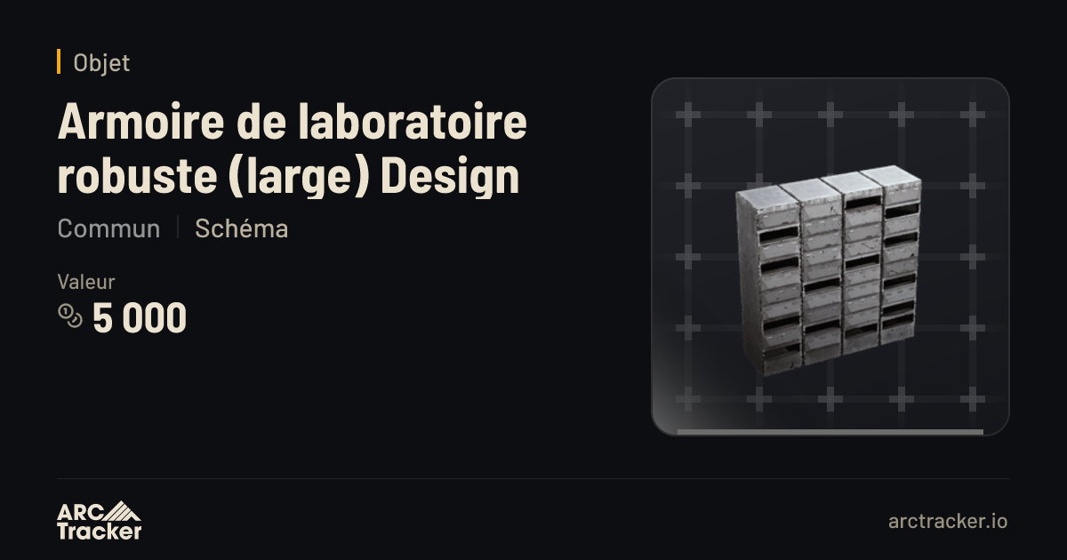 Armoire de laboratoire robuste (large) Design - ARC Raiders | ARC Tracker
